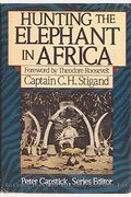 Hunting The Elephant In Africa