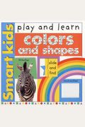 Smart Kids Play And Learn: Colors And Shapes (Smart Kids Play & Learn)