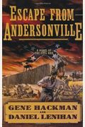 Escape From Andersonville: A Novel Of The Civil War