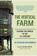 The Vertical Farm: Feeding The World In The 21st Century