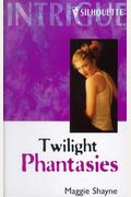 Twilight Phantasies (Silhouette Shadows) (Silhouette Intrigue)