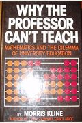 Why The Professor Can't Teach: Mathematics And The Dilemma Of University Education