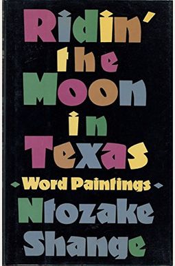 Ridin' The Moon In Texas: Word Paintings Ridin' The Moon In Texas: Word Paintings