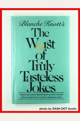 Buy The Worst Of Truly Tasteless Jokes Book By: Blanche Knott