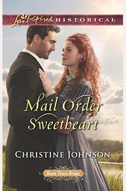 Mail Order Sweetheart (Boom Town Brides) Mail Order Sweetheart (Boom Town Brides)