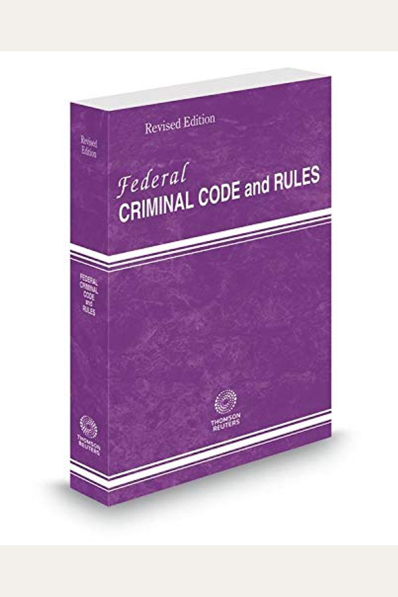 Buy Federal Criminal Code And Rules, 2018 Revised Ed. Book By Lawrence