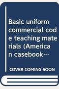 Basic uniform commercial code teaching materials (American casebook series)