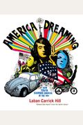 America Dreaming: How Youth Changed America In The Sixties