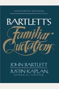 Bartlett's Familiar Quotation See 0316084603 16th Edtn