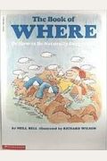 The book of where, or, How to be naturally geographic (A Brown paper school book)