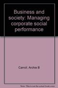 Business And Society: Managing Corporate Social Performance