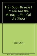Play Book: You Are The Manager, You Call The Shots