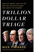 Trillion Dollar Triage: How Jay Powell and the Fed Battled a President and a Pandemic---And Prevented Economic Disaster