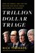 Trillion Dollar Triage: How Jay Powell And The Fed Battled A President And A Pandemic---And Prevented Economic Disaster