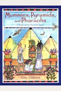 Mummies, Pyramids, And Pharaohs: A Book About Ancient Egypt