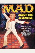 Mad About The Seventies: The Best Of The Decade