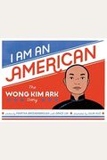 I Am An American: The Wong Kim Ark Story