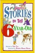 Stories to Tell a Six-Year-Old