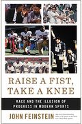 Raise A Fist, Take A Knee: Race And The Illusion Of Progress In Modern Sports