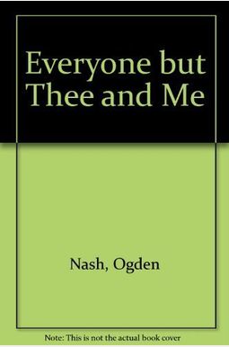 Everyone But Thee And Me