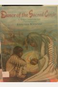 Dance Of The Sacred Circle: A Native American Tale