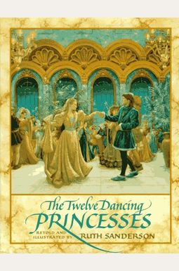 The Twelve Dancing Princesses The Twelve Dancing Princesses