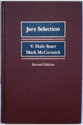 Jury Selection: An Attorney's Guide To Jury Law And Methods