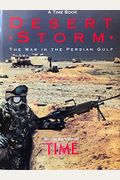 Desert Storm: The War In The Persian Gulf