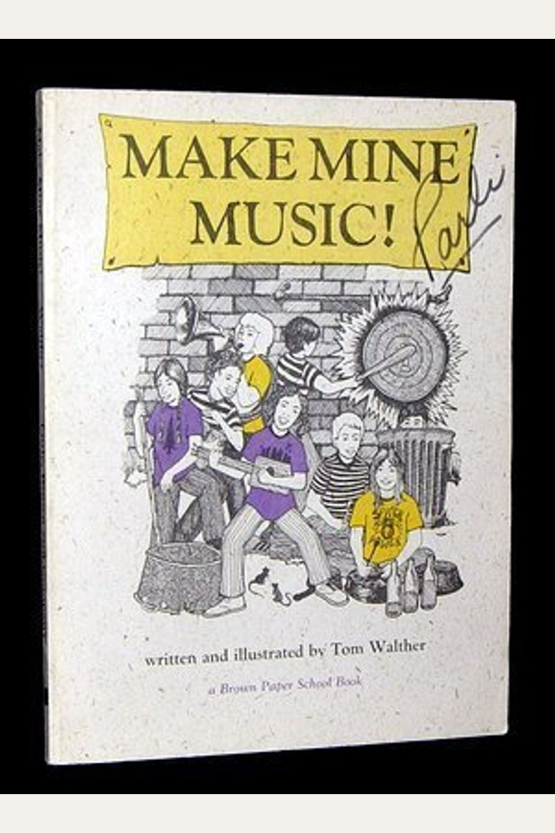 Make Mine Music! (Brown Paper School)