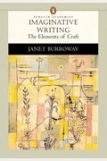 Imaginative Writing: The Elements Of Craft (Penguin Academics Series)