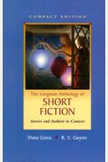 The Longman Anthology Of Short Fiction: Stories And Authors In Context