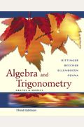 Supplement: Algebra And Trigonometry: Graphs And Models, A Unit Circle Approach Plus Mymathlab Student Package - Algebra And Trigo