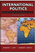 International Politics: Enduring Concepts And Contemporary Issues