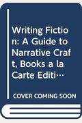 Writing Fiction: A Guide to Narrative Craft, Books a la Carte Edition (9th Edition)