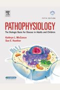 Pathophysiology: The Biologic Basis For Disease In Adults And Children [With Cdrom]
