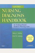 Nursing Diagnosis Handbook: An Evidence-Based Guide To Planning Care [With Evolveselect]