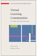 Virtual Learning Communities: A Guide For Practitioners