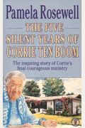 The Five Silent Years Of Corrie Ten Boom