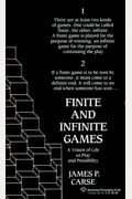 Finite And Infinite Games: A Vision Of Life As Play And Possibility
