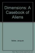 Dimensions: A Casebook Of Alien Contact