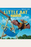 Little Bat Up All Day