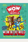 Wow in the World: Wow in the Wild: The Amazing World of Animals