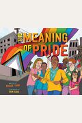 The Meaning Of Pride