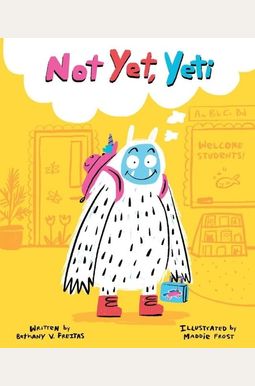 Not Yet, Yeti Not Yet, Yeti