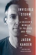 Invisible Storm: A Soldier's Memoir Of Politics And Ptsd