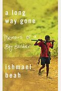 A Long Way Gone: Memoirs Of A Boy Soldier