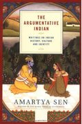 The Argumentative Indian: Writings On Indian History, Culture And Identity