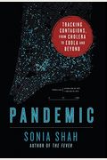 Pandemic: Tracking Contagions, From Cholera To Ebola And Beyond