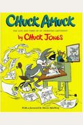Chuck Amuck: The Life And Times Of An Animated Cartoonist