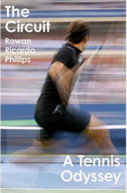The Circuit: A Tennis Odyssey The Circuit: A Tennis Odyssey
